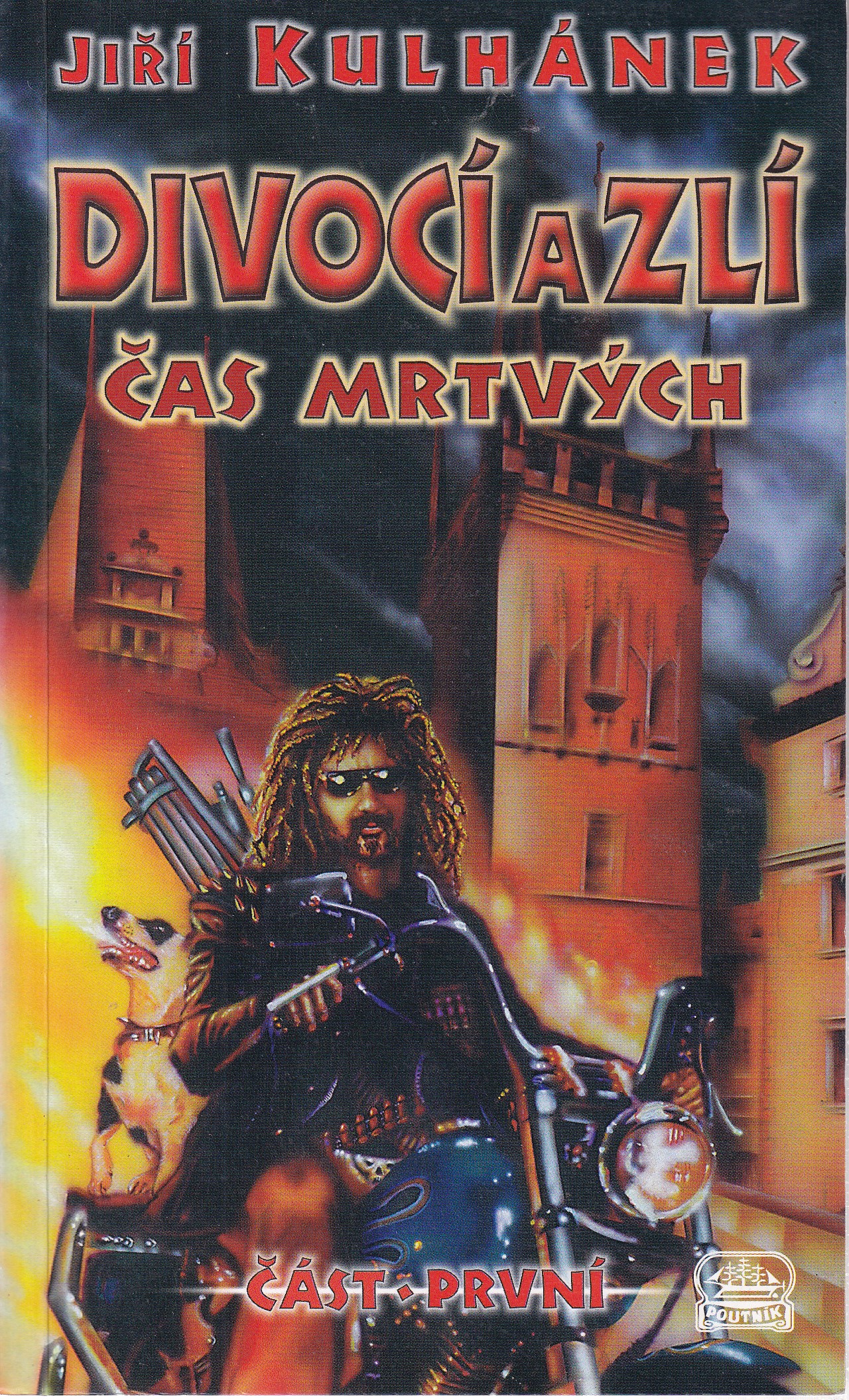 Divocí a zlí Část první Čas mrtvých