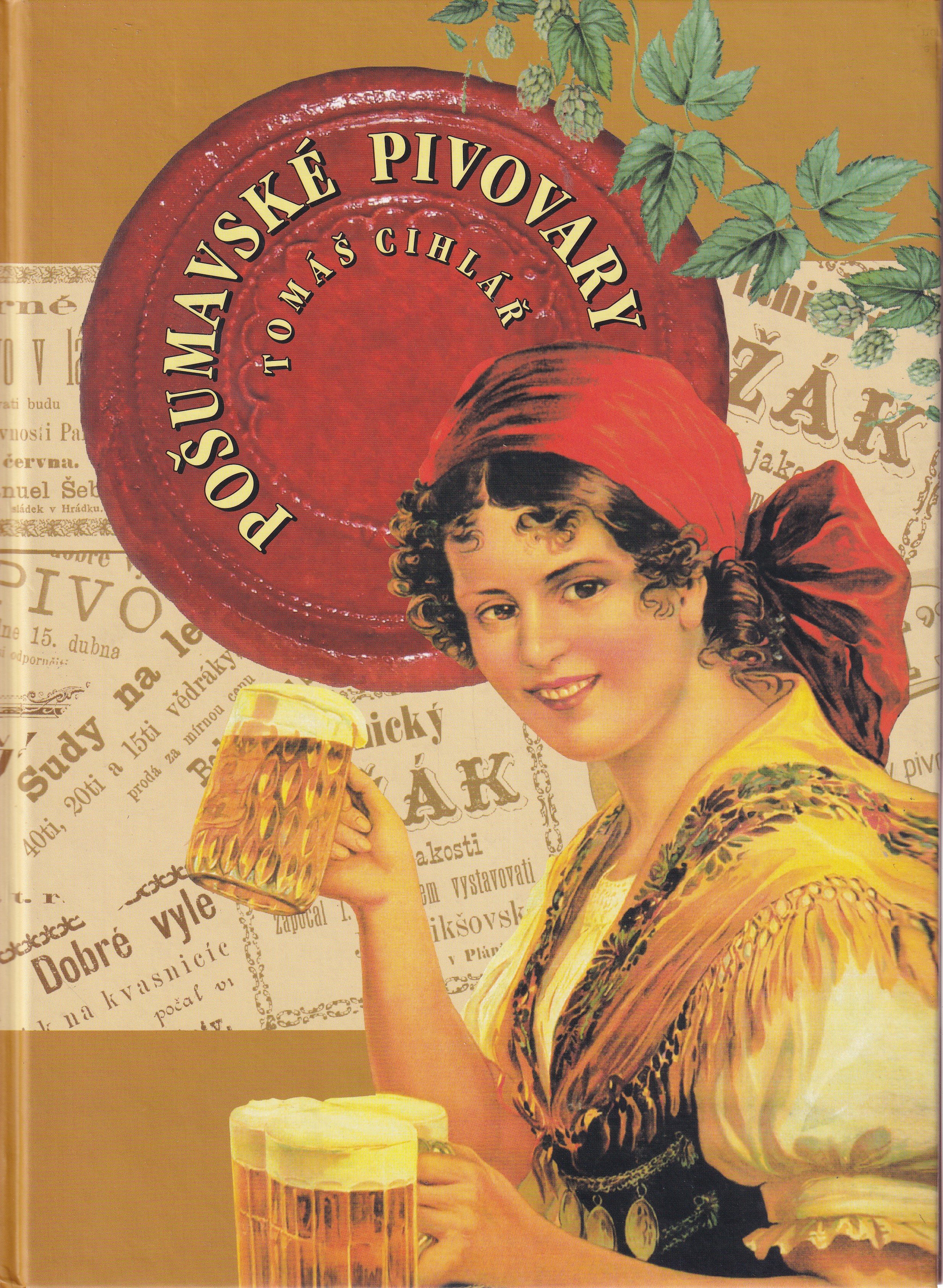 Pošumavské pivovary : po stopách starých pivovarů a pivovárků západního Pošumaví aneb od Albrechtic až do Žichovic