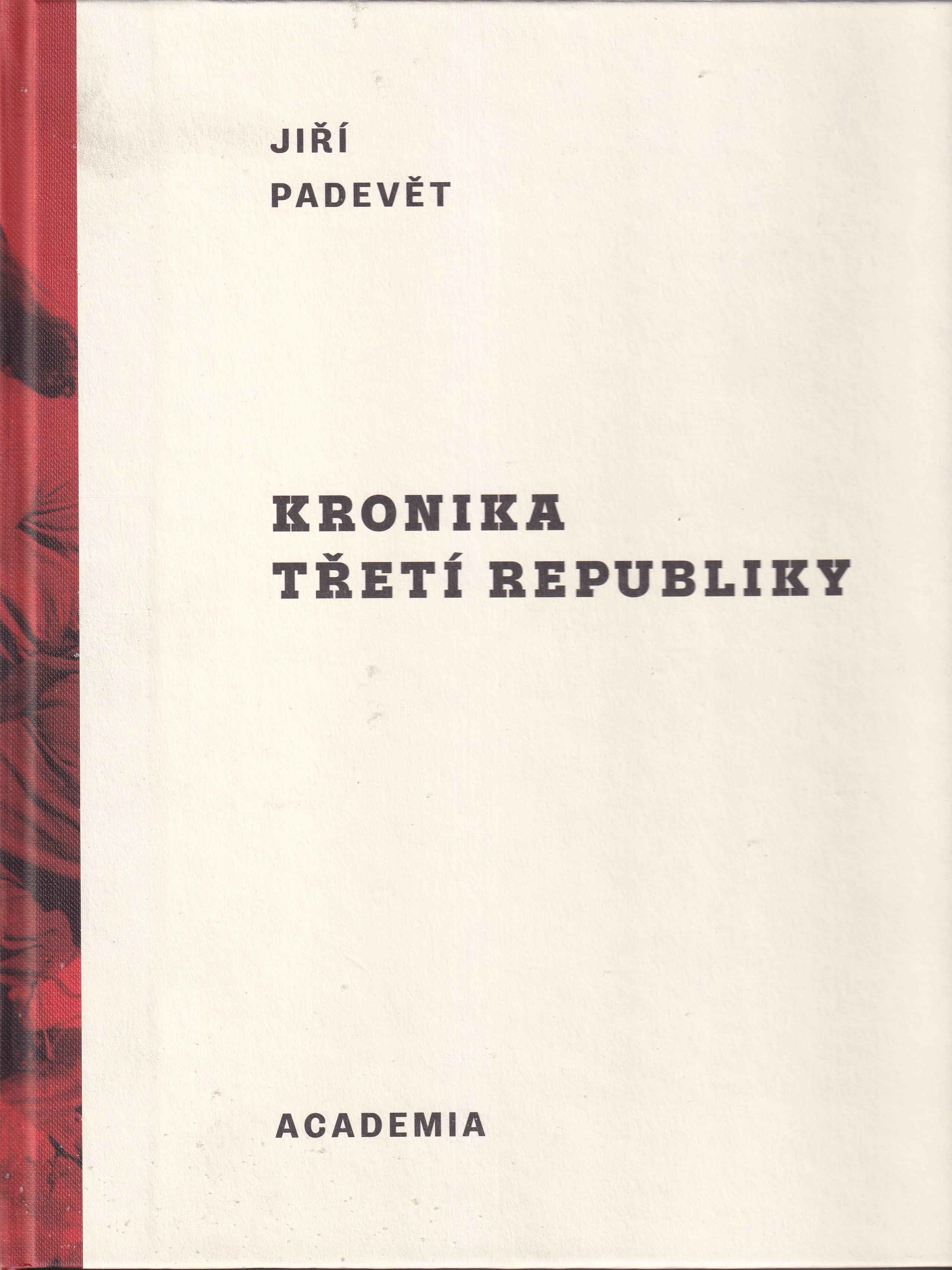Kronika třetí republiky : boj o moc, dekrety, vyhánění, retribuce, znárodňování