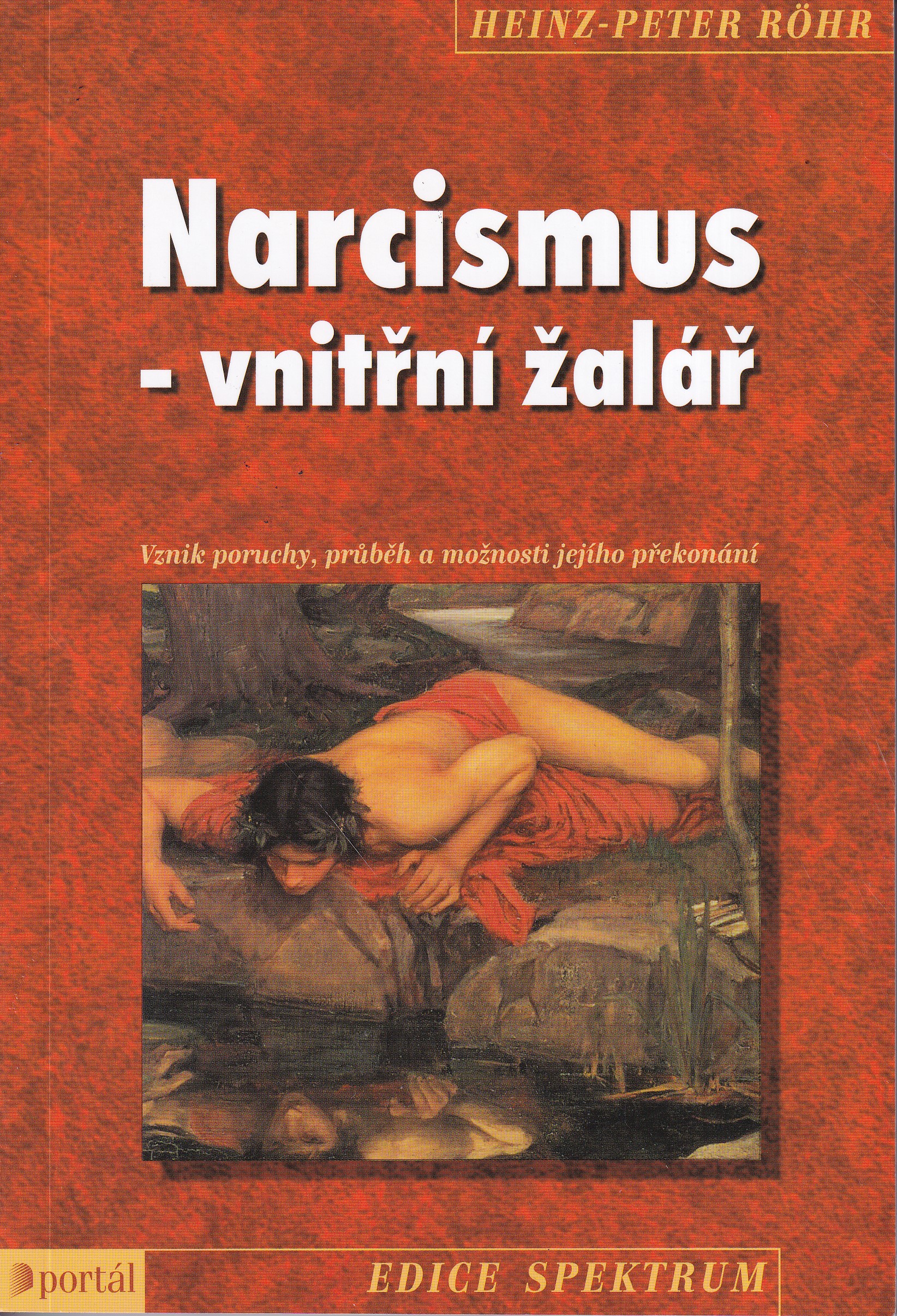 Narcismus  vnitřní žalář  vznik poruchy, průběh a možnosti jejího překonání