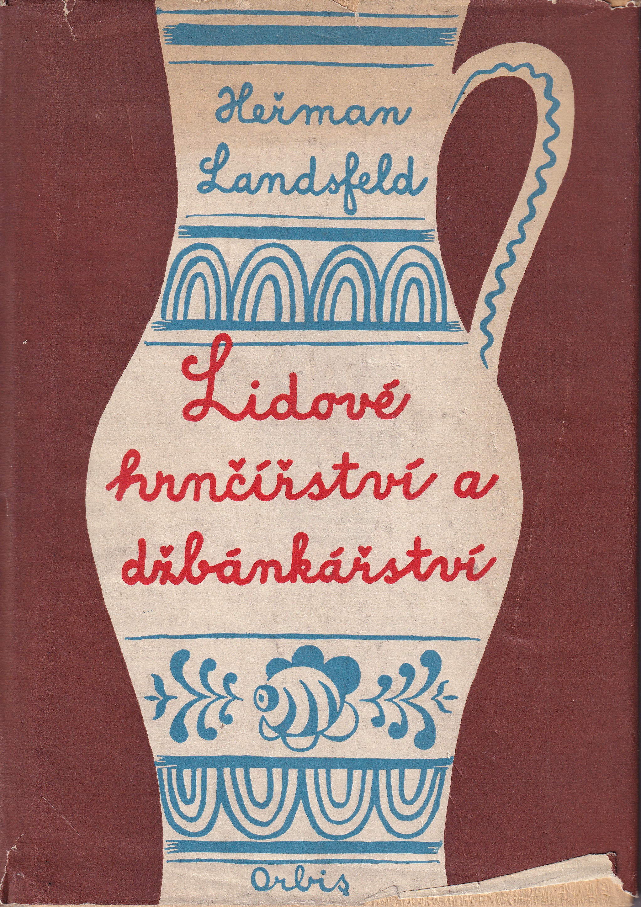 Lidové hrnčířství a džbánkařství : besedy o řemesle džbánkářském, hrnčířském a kamnářském
