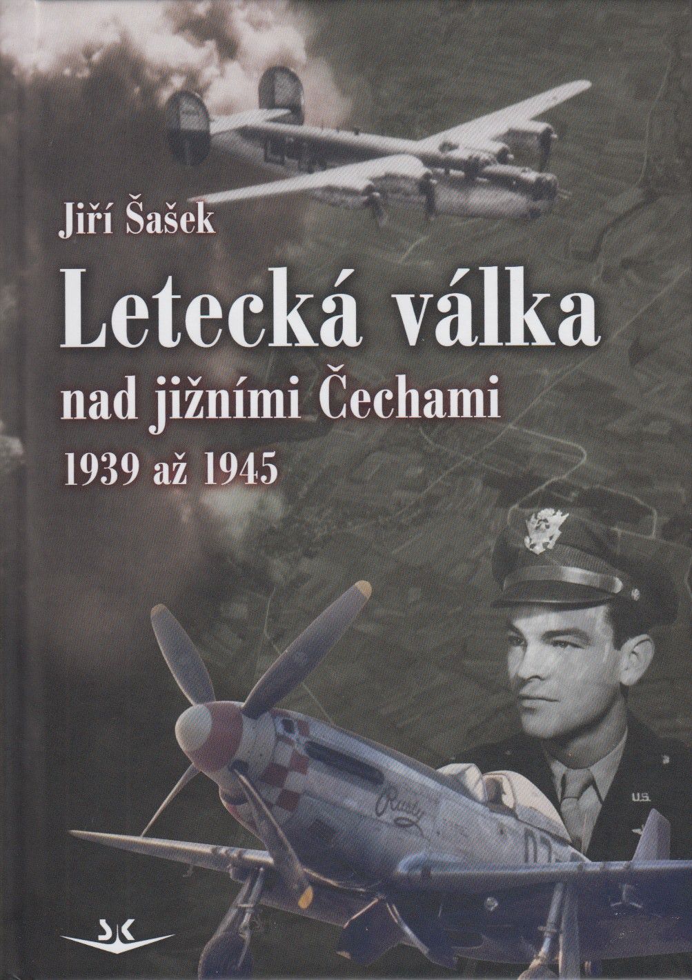 Letecká válka nad jižními Čechami 1939 až 1945 
