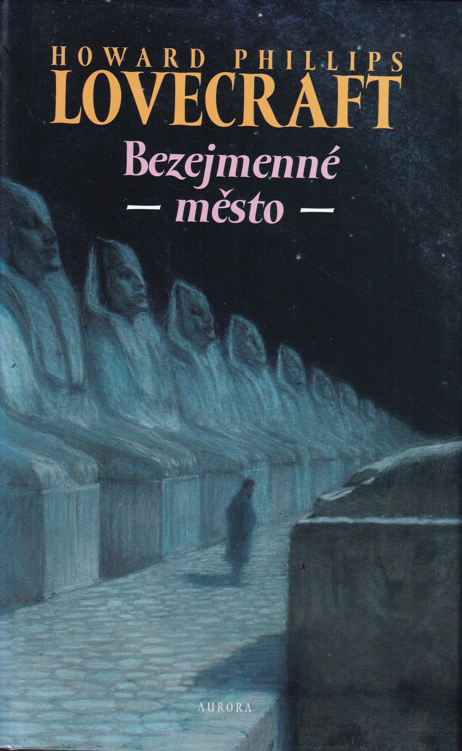Bezejmenné město a jiné povídky : Nadpřirozená hrůza v literatuře a jiné texty