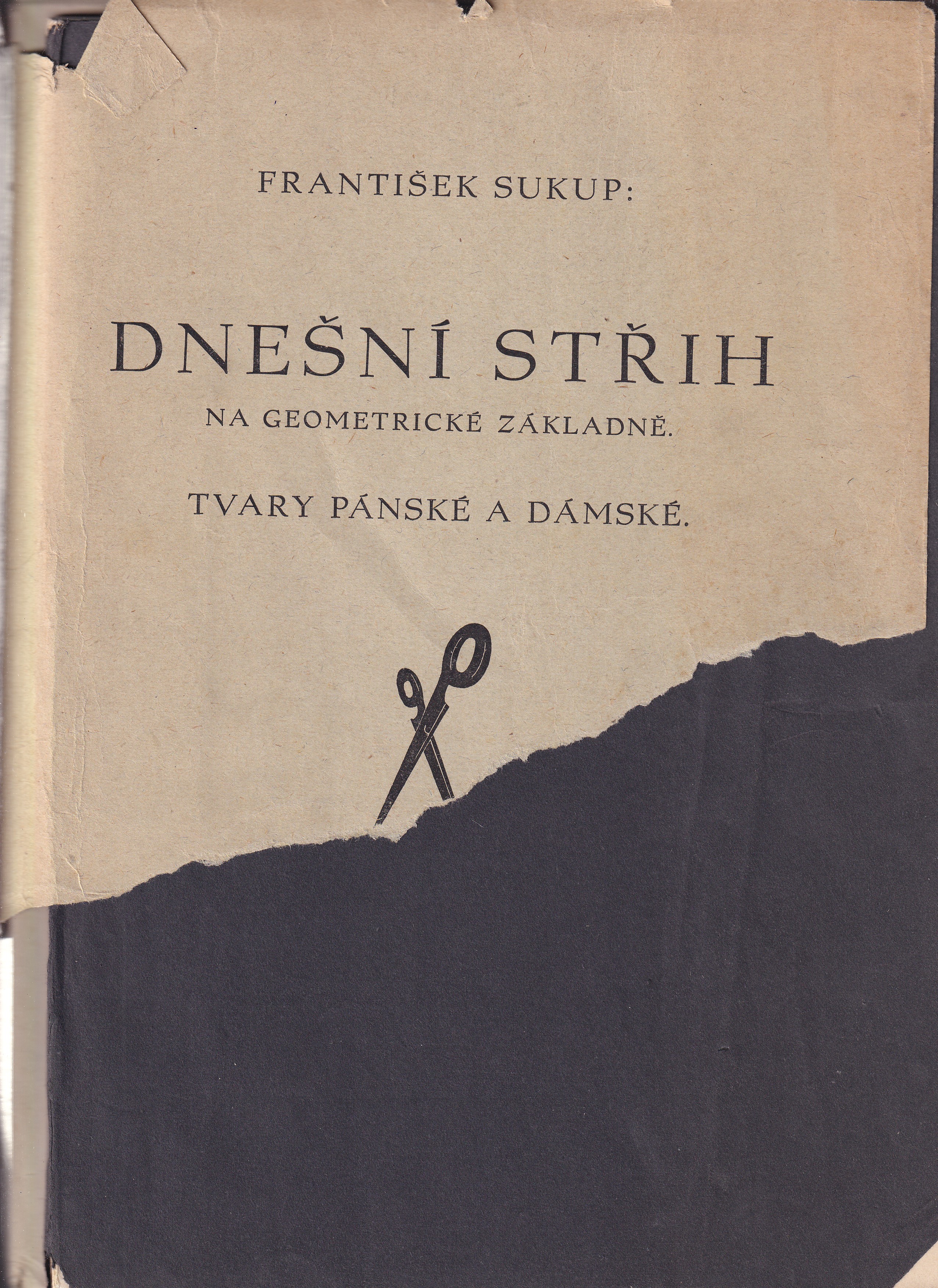 Dnešní střih na geometrické základně  Tvary pánské a dámské  František Sukup