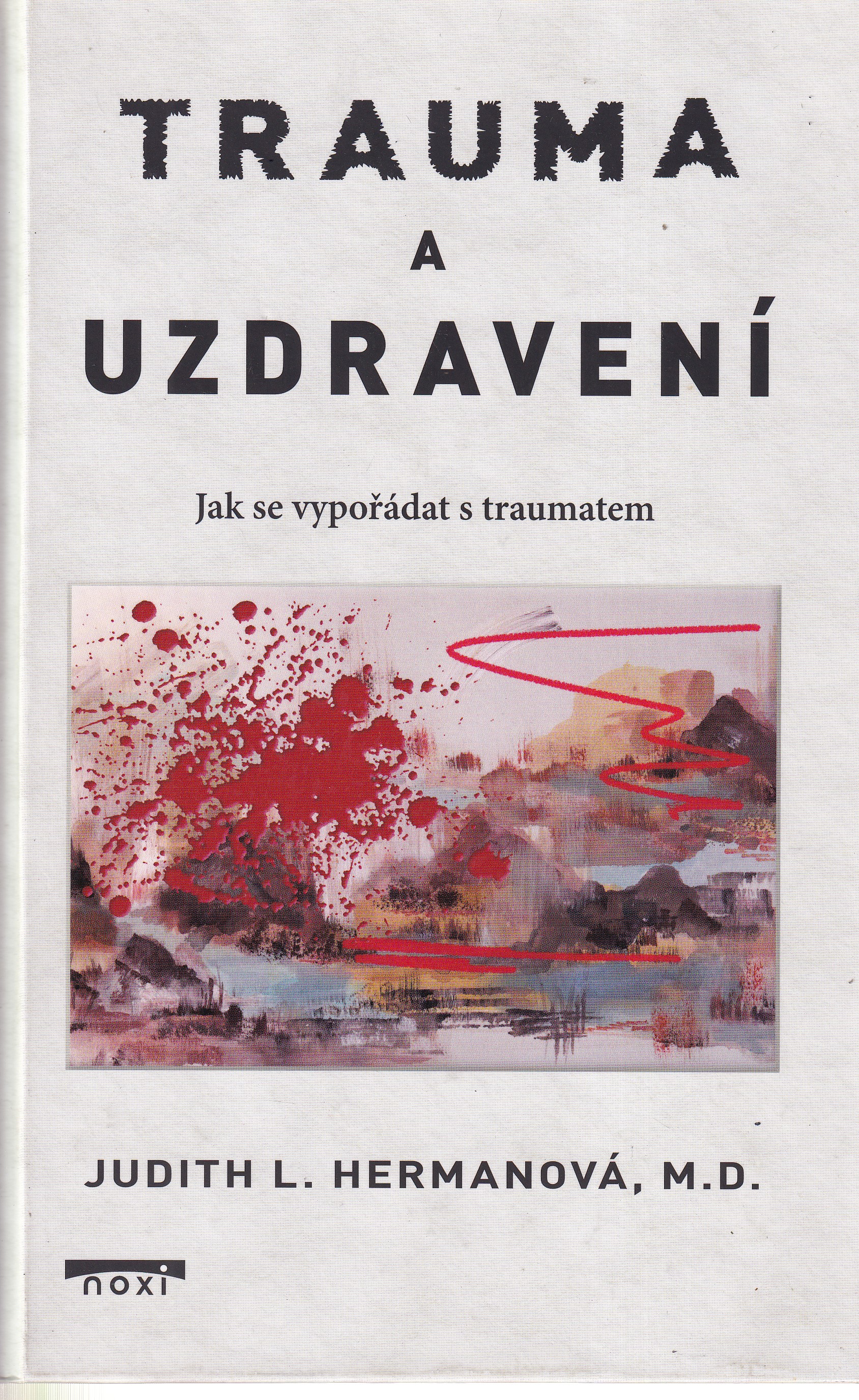 Trauma a uzdravení  jak se vypořádat s traumatem