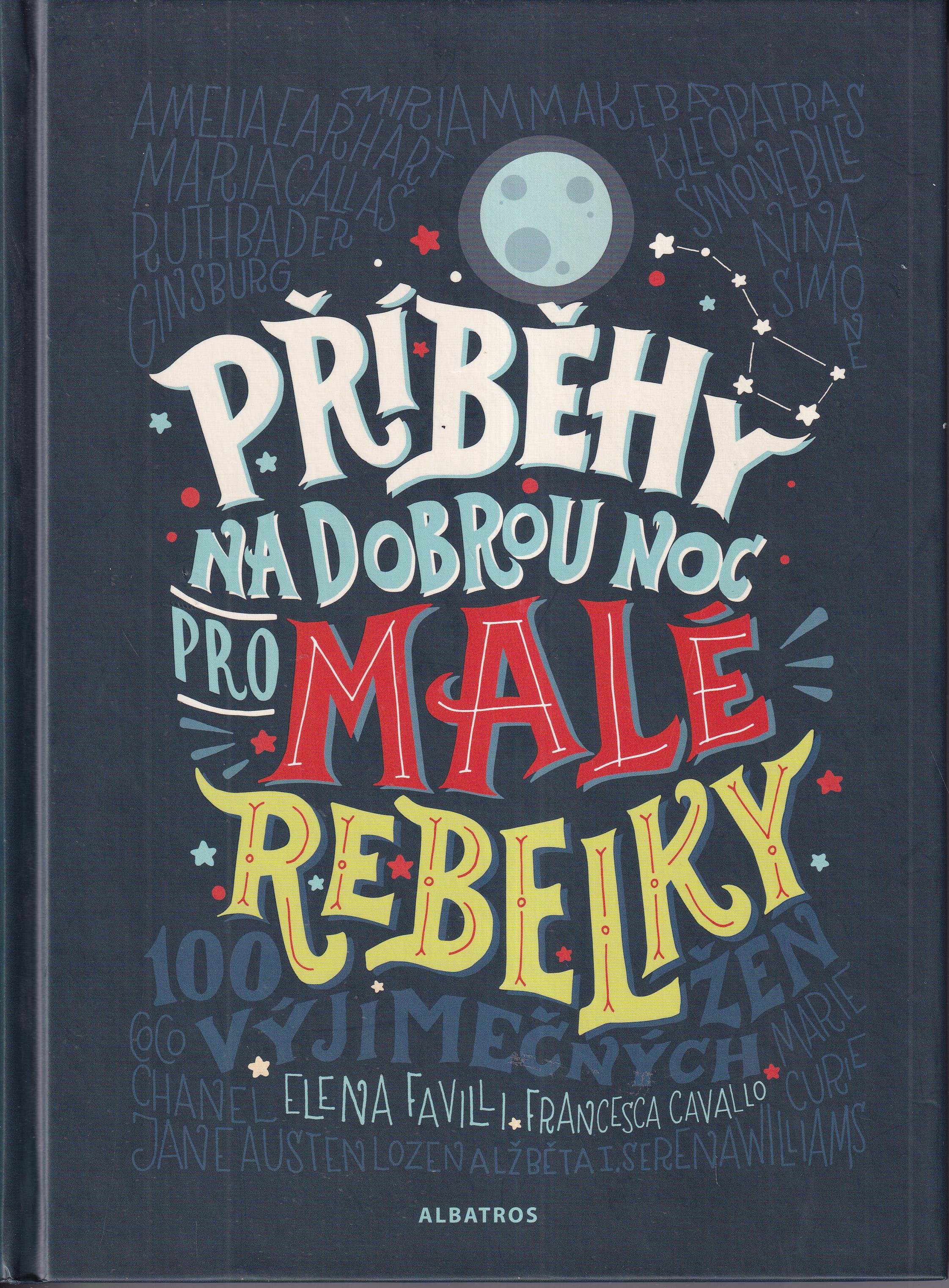 Příběhy na dobrou noc pro malé rebelky : 100 výjimečných žen