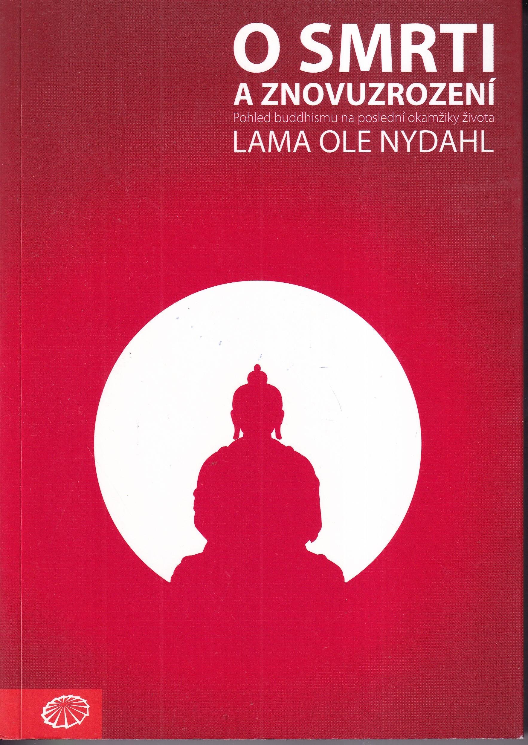 O smrti a znovuzrození : pohled buddhismu na poslední okamžiky života