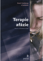 Terapie afázie : teorie a případové studie