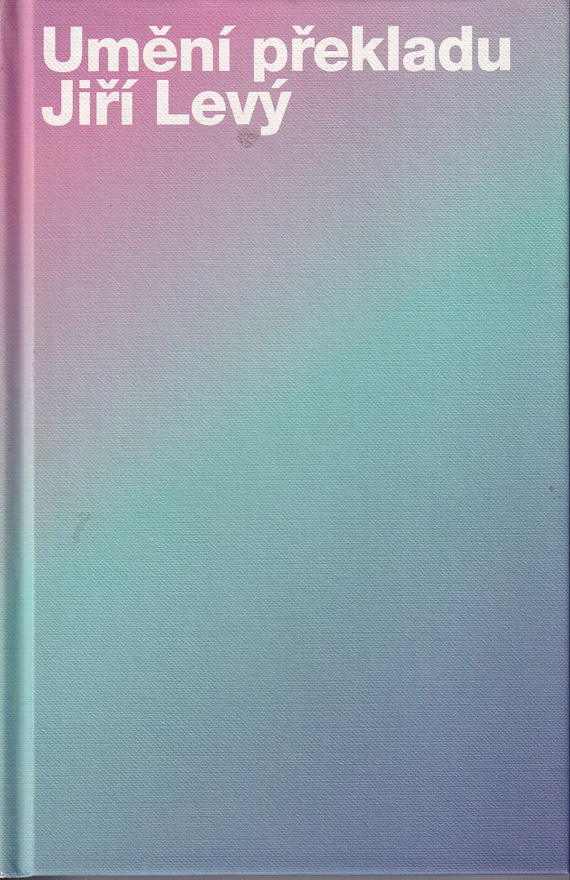 Umění překladu, Jiří Levý