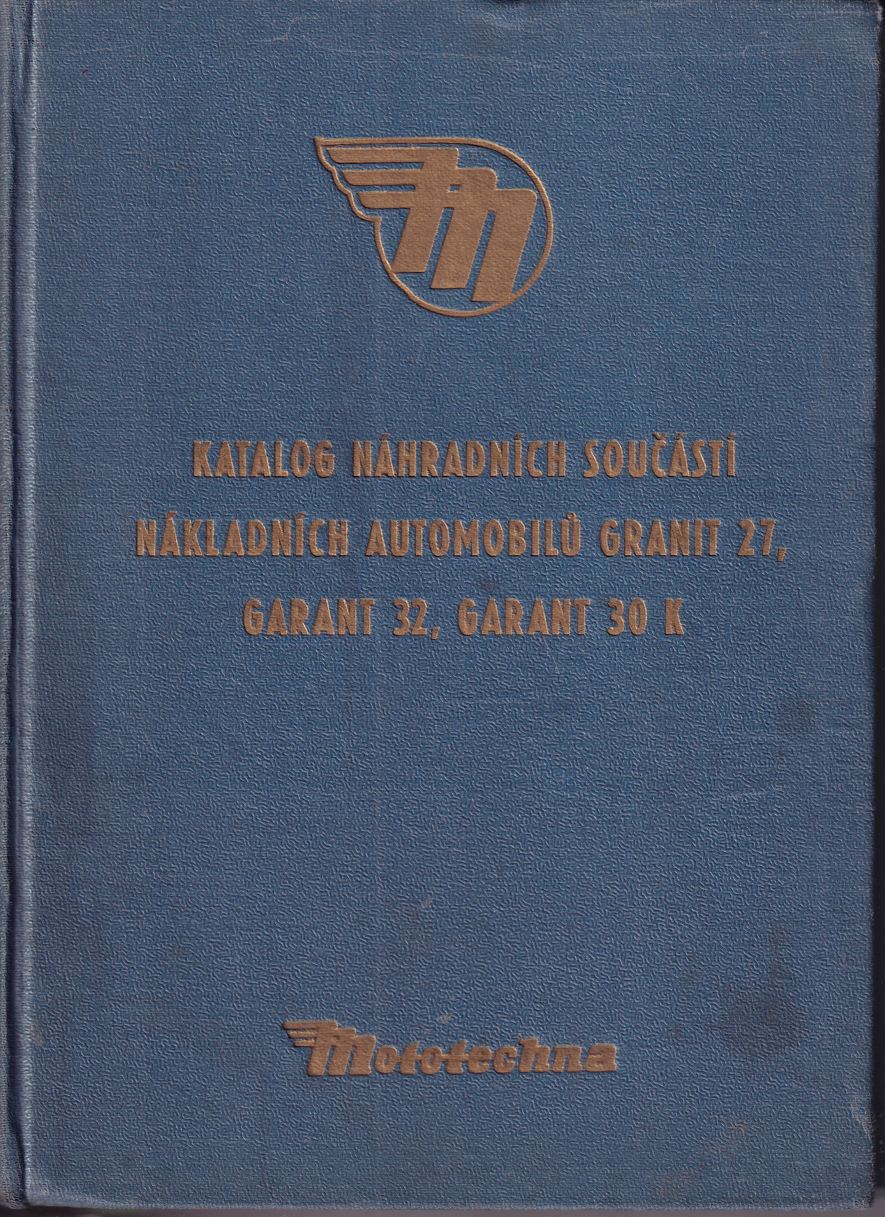 Katalog náhradních součástí nákladních automobilů Granit 27, Garant 32, Garant 30 K