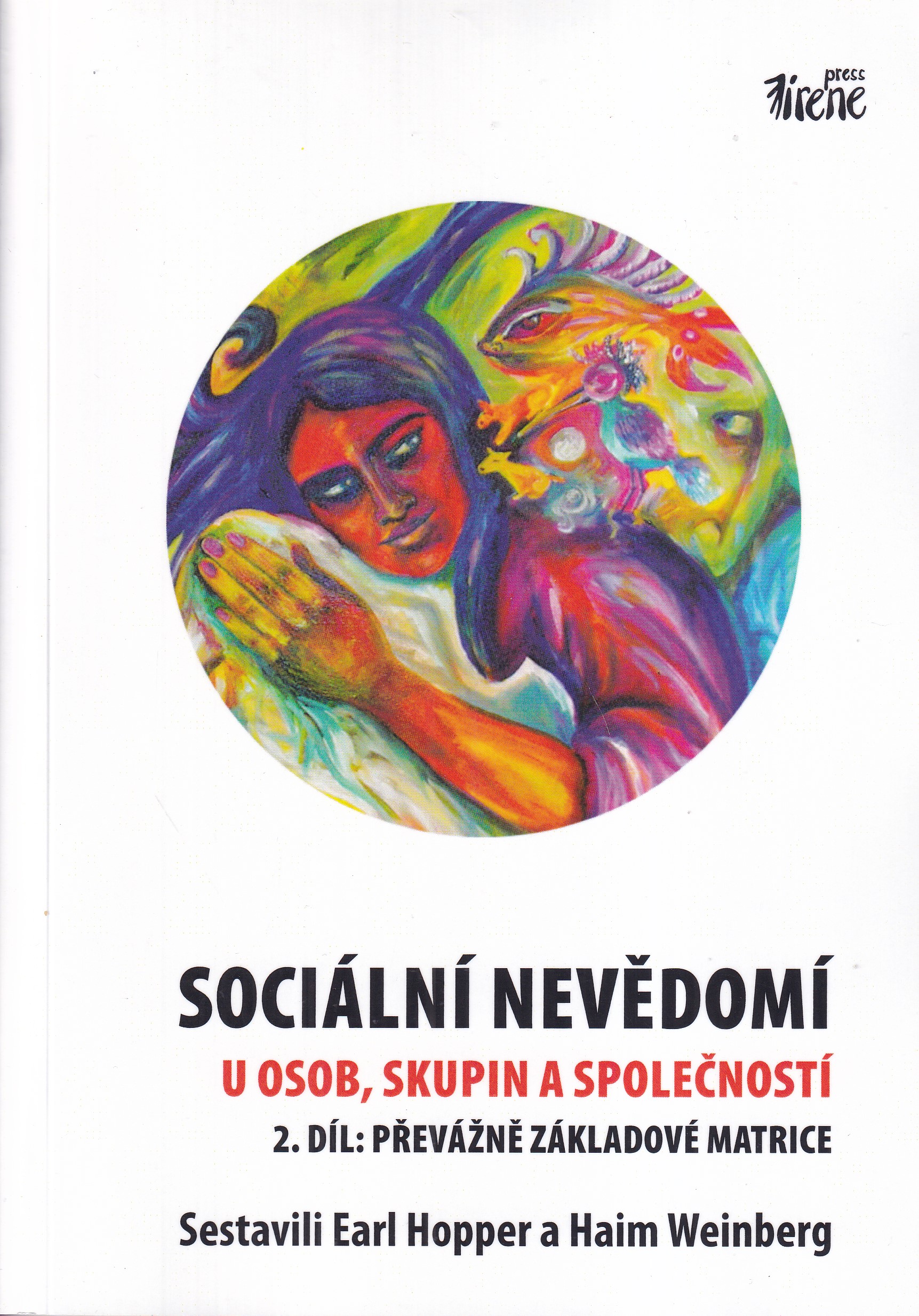 Sociální nevědomí u osob, skupin a společností 2. díl  Převážně základové matrice  sestavili Earl Hopper a Haim Weinberg