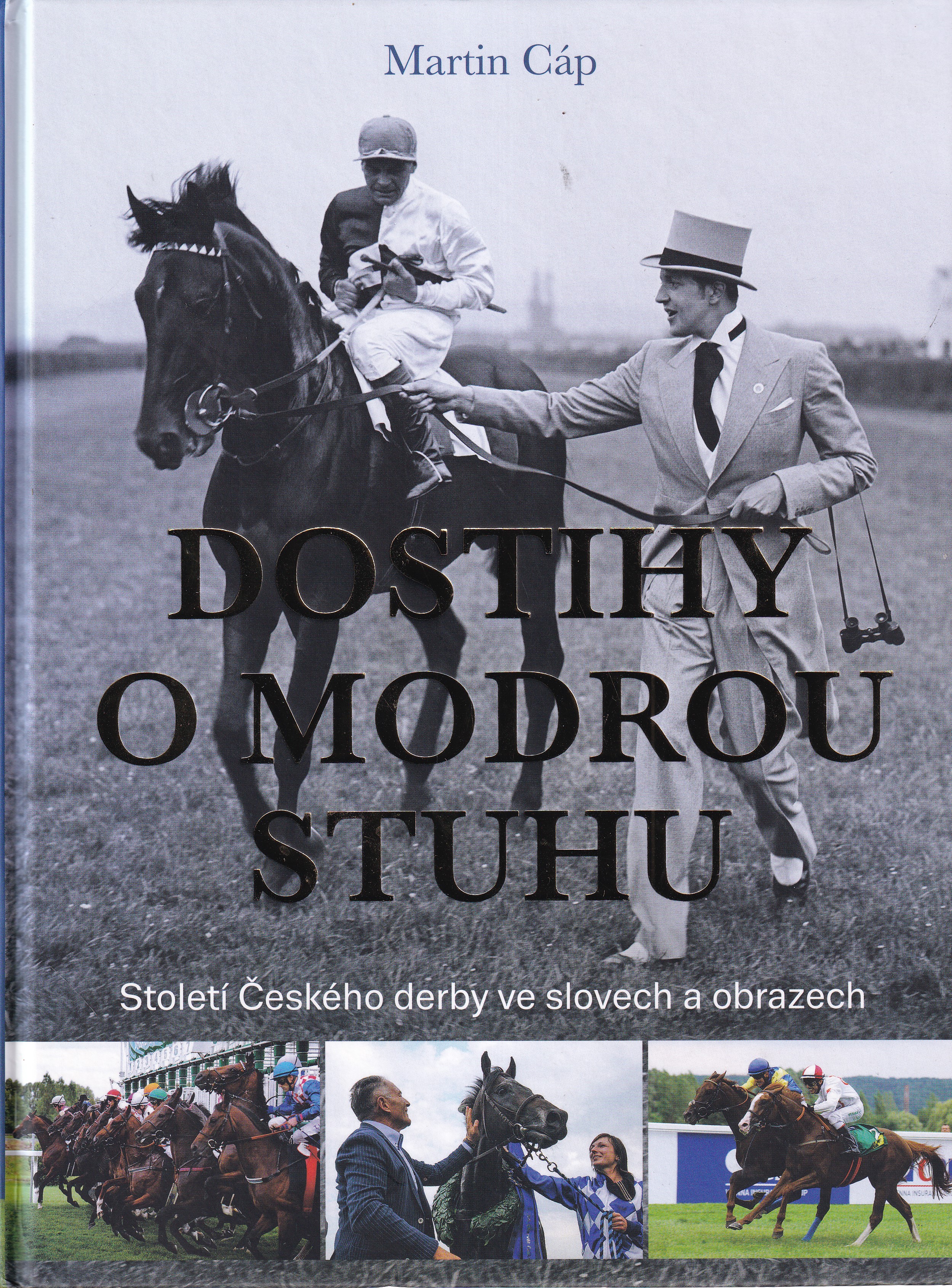 Dostihy o modrou stuhu   století Českého derby ve slovech a obrazech
