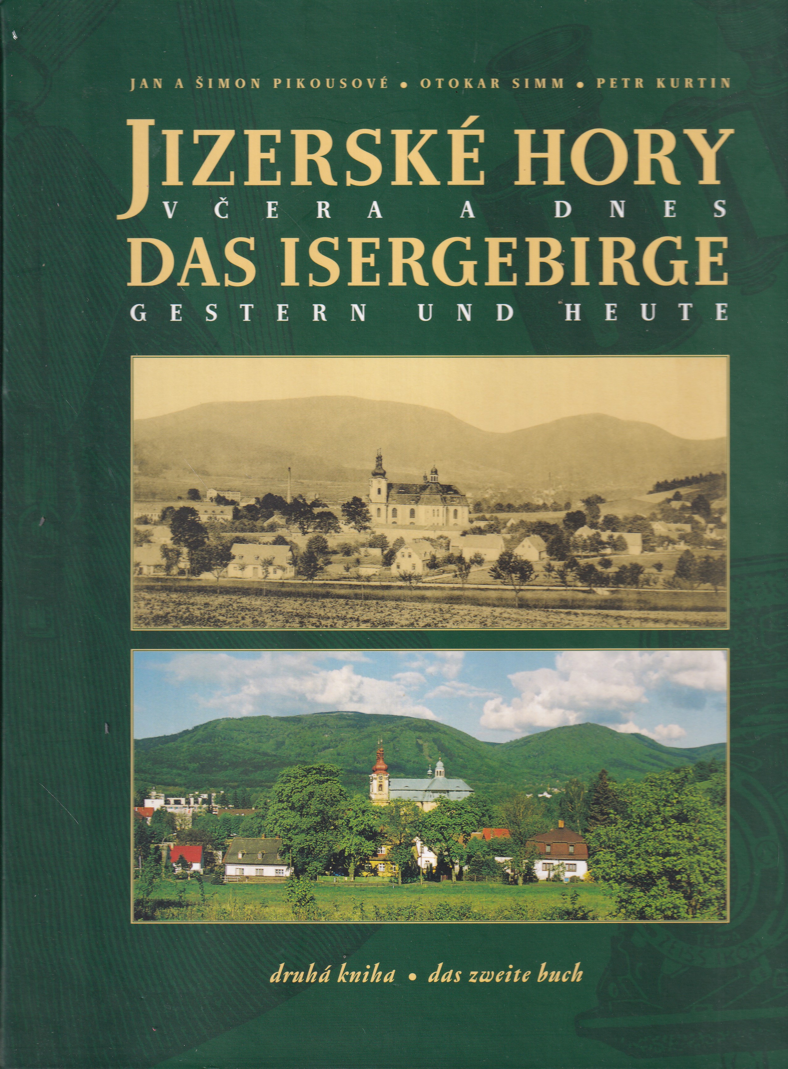 Jizerské hory včera a dnes = Das Isergebirge gestern und heute druhá kniha