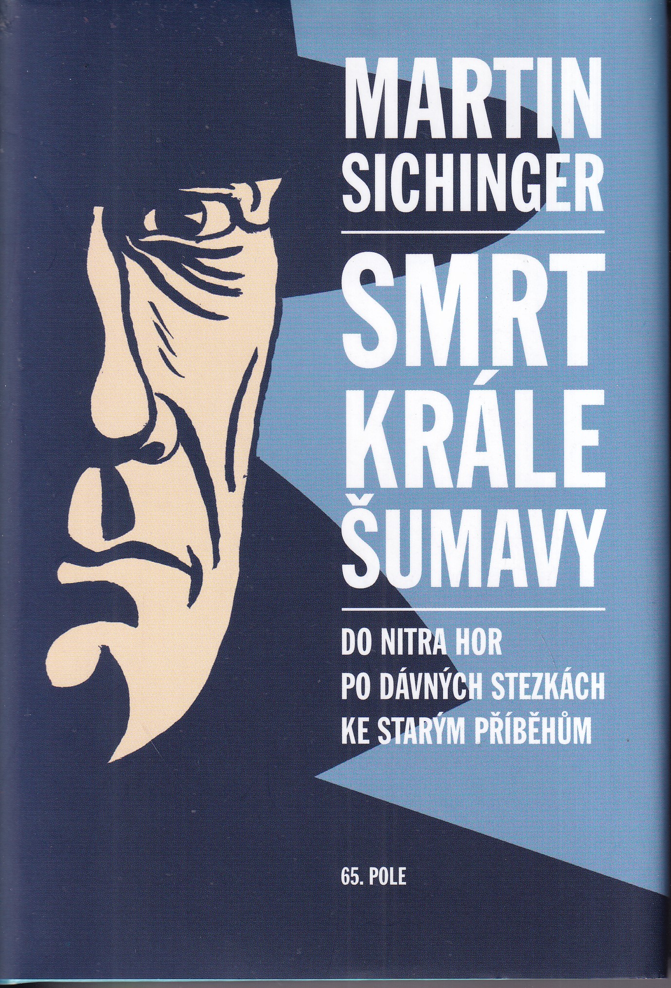 Smrt Krále Šumavy : do nitra hor po dávných stezkách ke starým příběhům