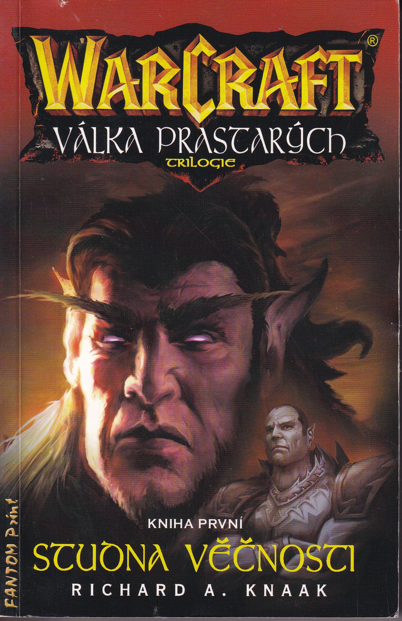 WarCraft - Válka prastarých : trilogie. Kniha první, Studna věčnosti / Richard A. Knaak ; [překlad Jan Netolička]