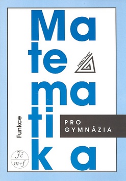 Matematika pro gymnázia Funkce + CD