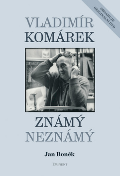 Vladimír Komárek Známý neznámý