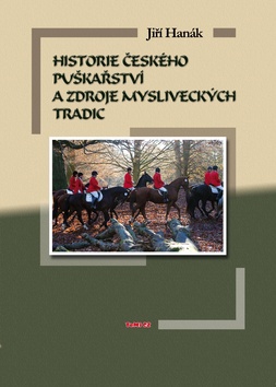 Historie českého puškařství a zdroje mysliveckých tradic