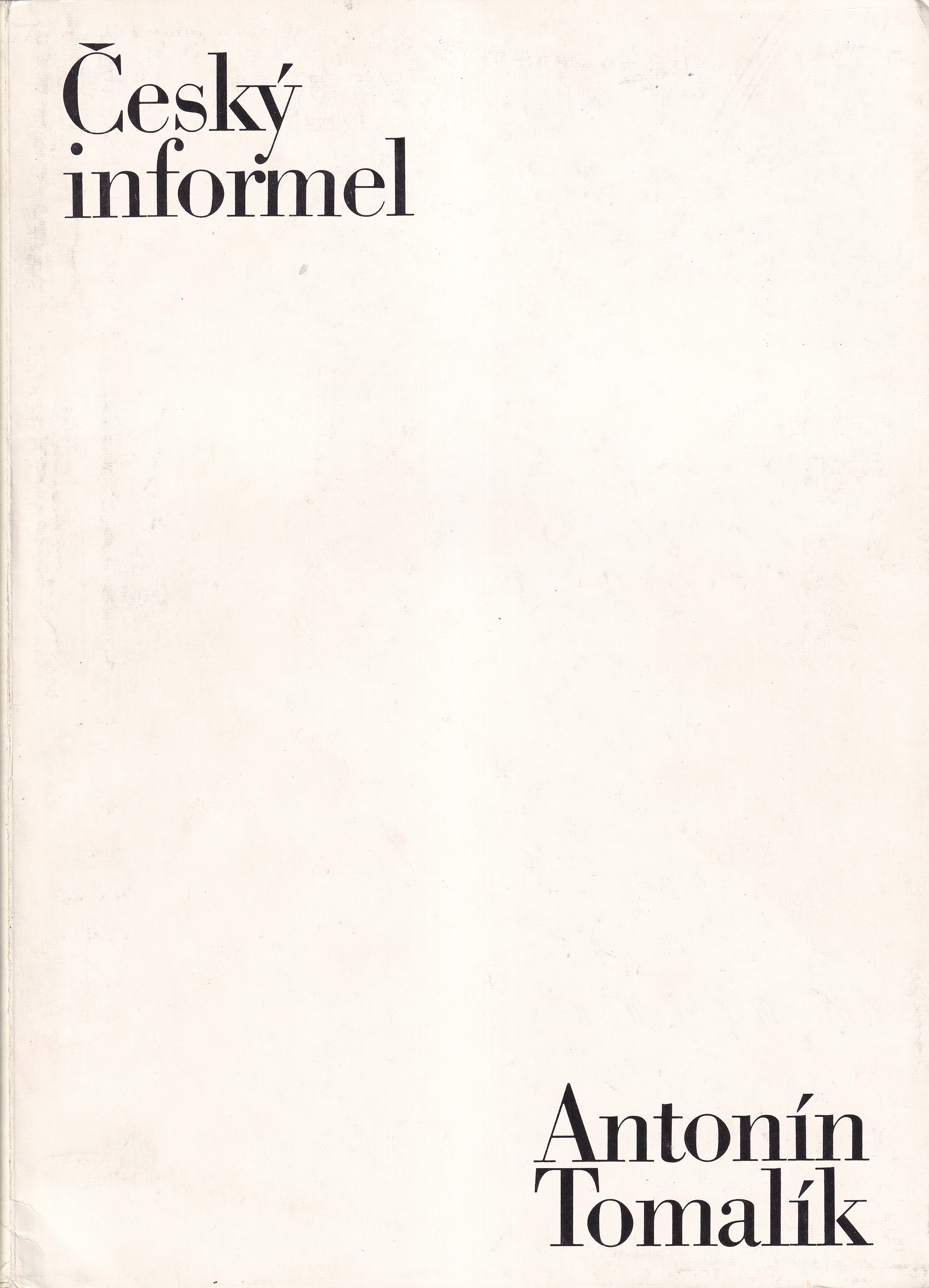 Český informel, Antonín Tomalík : výběr z díla (1957-1968)