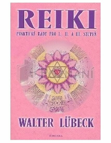 Reiki praktické rady pro I.,II. A III.stupeň