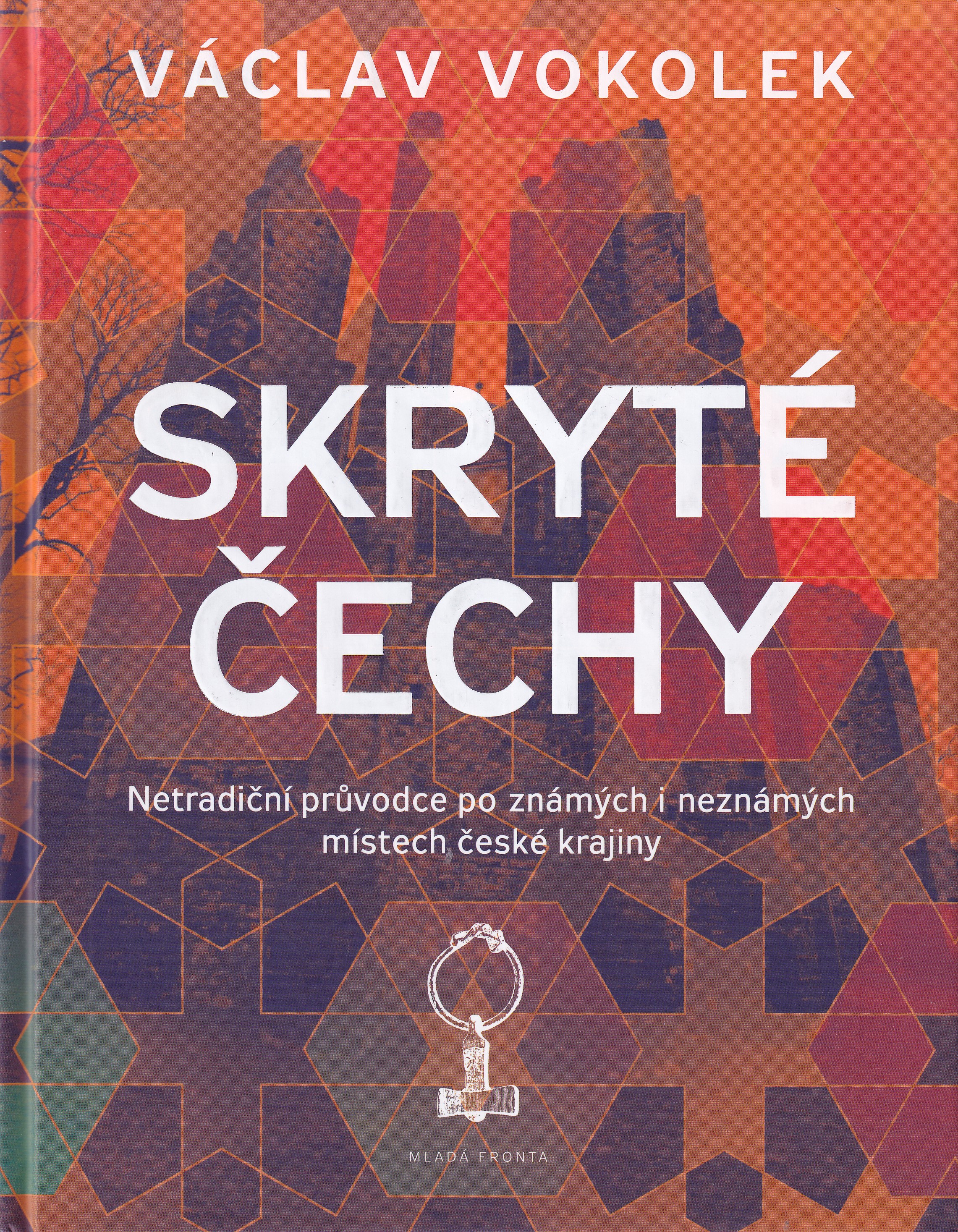 Skryté Čechy  netradiční průvodce po známých i neznámých místech české krajiny  Václav Vokolek