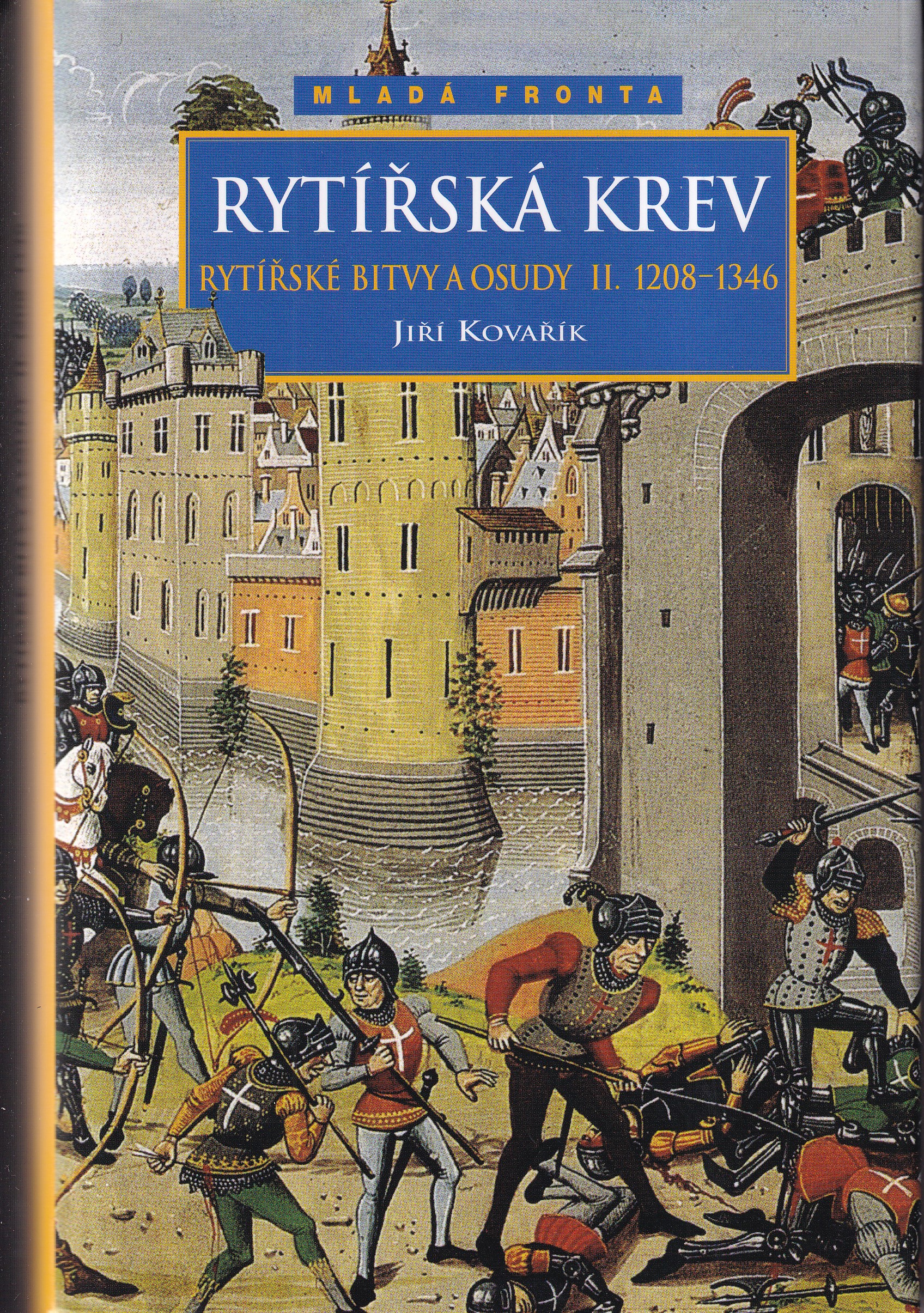 Rytířská krev : (1208-1346), rytířské bitvy a osudy II