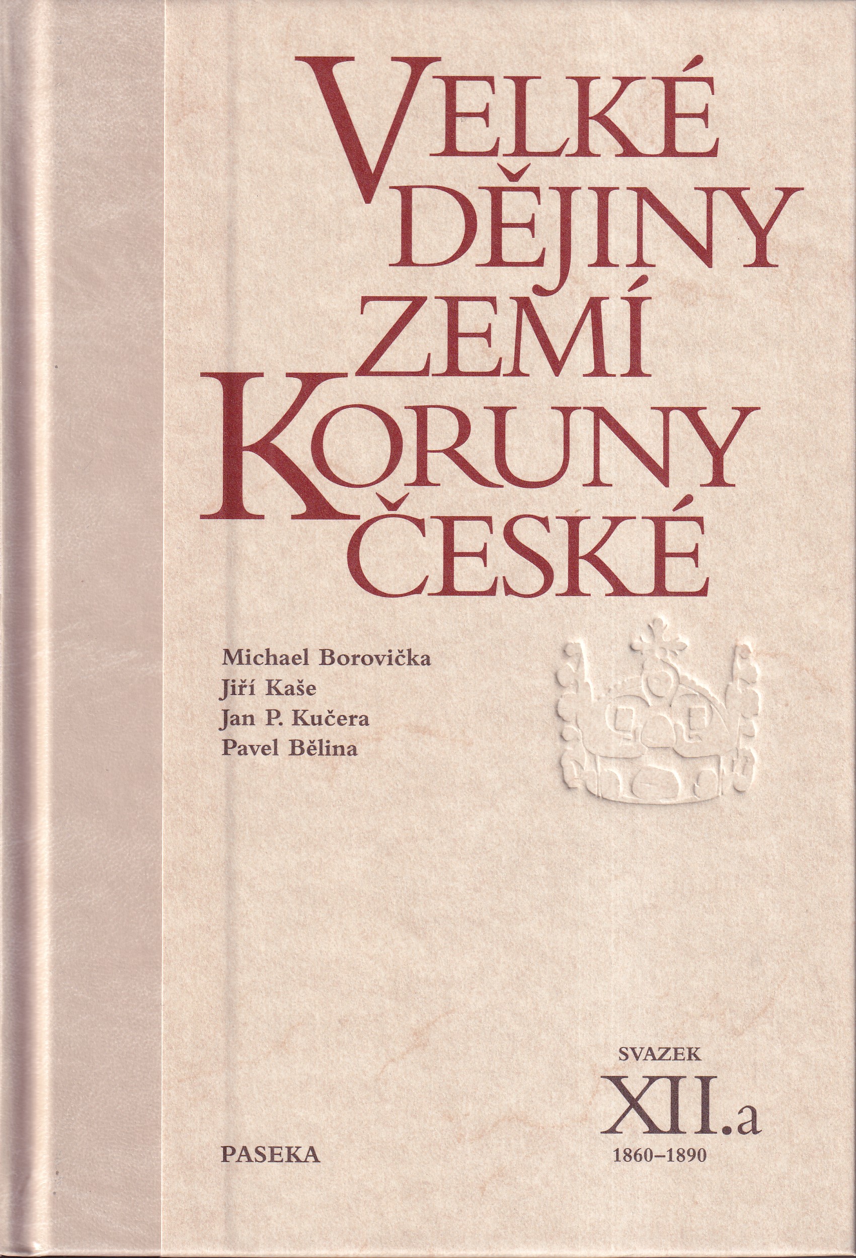 Velké dějiny zemí Koruny české, svazek XII.a  1860 - 1890
