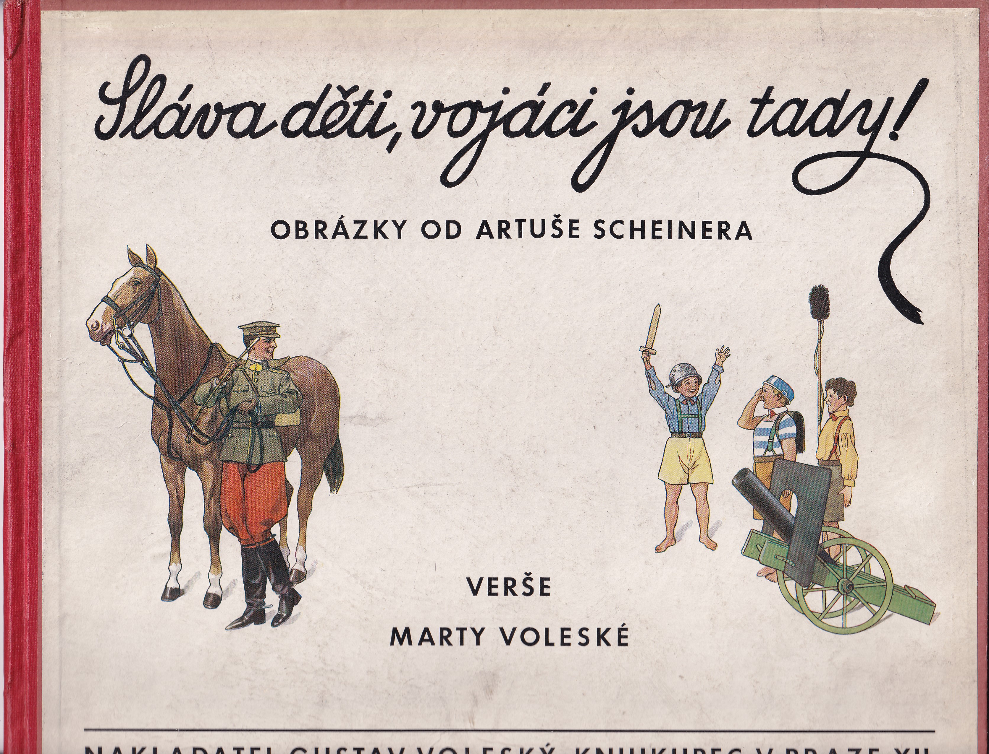 Sláva děti, vojáci jsou tady!