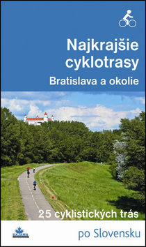 Najkrajšie cyklotrasy – Bratislava a okolie