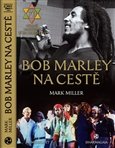 BOB MARLEY NA CESTĚ