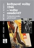 Květnové volby 1946 – volby osudové? Československo před bouří