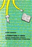 Literatura v akci. Metody dramatické výchovy při práci s uměleckou literaturou