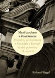 Mezi barokem a klasicismem: Proměny architektury v Čechách a Evropě druhé poloviny 18. století