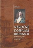 Náročné dospívání urozených: Kavalírské cesty české a rakouské šlechty (1620-1750)