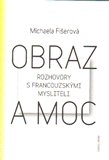 Obraz a moc Rozhovory s francouzskými mysliteli
