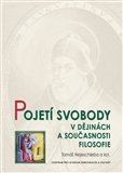 Pojetí svobody v dějinách a současnosti filosofie