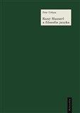 Raný Husserl a filosofie jazyka: K Husserlově filosofii a myšlení jazyka v období 1891–1914