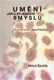 Umění jako vyjádření smyslu: Filozofie umění Jana Patočky