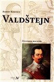 Valdštejn: Životopis mocnáře