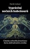 Vyprávění nočních hubeňourů: Čítanka světového frenetismu: horor, dobrodružství, erotika