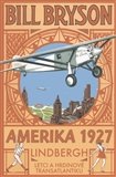 Amerika 1927 Lindbergh: Letci a hrdinové transatlantiku