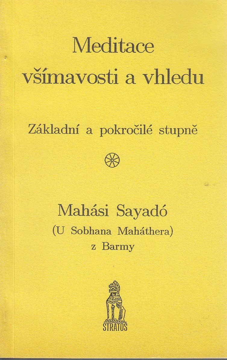 Meditace všímavosti a vhledu : (satipaṭṭhána - vipassaná) : základní a pokročilé stupně