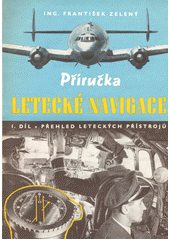 Příručka letecké navigace : I. díl, Přehled leteckých přístrojů