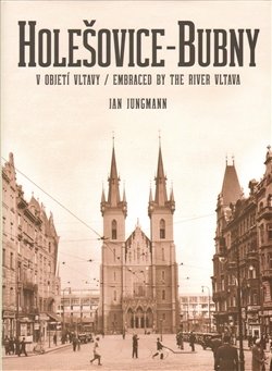 Holešovice - Bubny / v objetí Vltavy