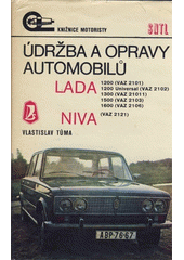 Údržba a opravy automobilů Lada 1200 (VAZ 2101), 1200 Universal (VAZ 2102), 1300 (VAZ 21011), 1500 (VAZ 2103), 1600 (VAZ 2106) -