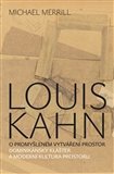 Louis Kahn: O promyšleném vytváření prostor