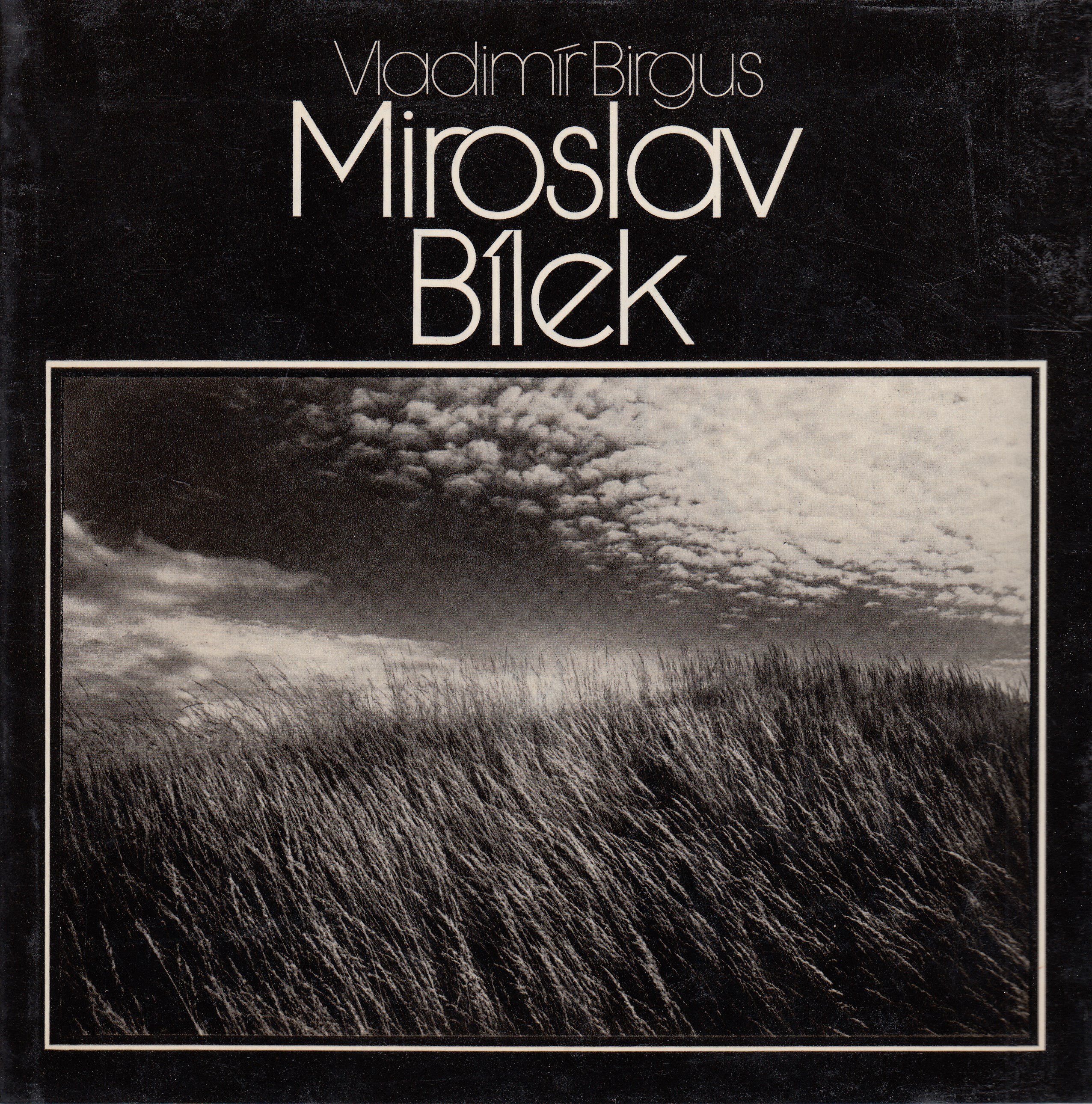 Miroslav Bílek : [Soubor fot.] Miroslava Bílka