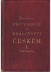 Řivnáčův průvodce po království Českém. I, Čásť popisná