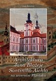 Architektura Jana Blažeje Santiniho - Aichla na severním Plzeňsku