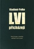 Lvi přicházejí - Proč Evropa a Amerika směřují k nové tyranii